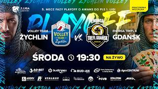 Playoff 2. Liga | Volley Team Żychlin - Energa Trefl II Gdańsk | mecz 5.