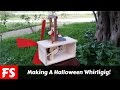 Halloween Themed Whirligig (FS Woodworking)