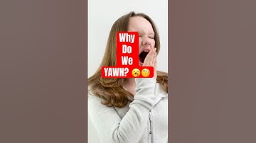 Why do we Yawn? The Science Explained!