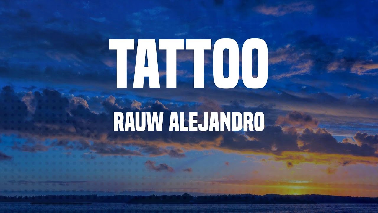 Rauw Alejandro - Tattoo (Letras)