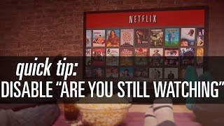 Disable "Are You Still Watching?" in Netflix