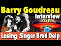 Interview - Losing Boston's Brad Delp - Barry Goudreau Looks Back