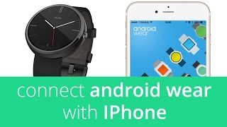 how to connect a moto 360 (2nd generation) to an Iphone?