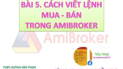 Bài 5.  Cách viết một lệnh mua bán trong Amibroker