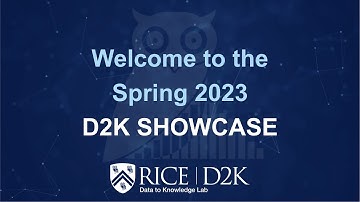 Spring 2023 D2K Showcase at Rice University
