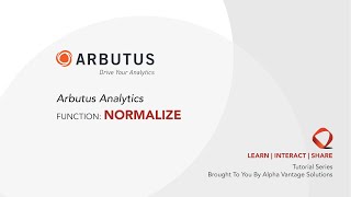 Arbutus Analytics Tutorial - Function: Normalize