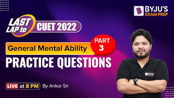 CUET 2022 General Mental Ability | Important MCQs for Reasoning | Part 3 | Last Lap to CUET 2022