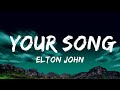 Elton john  your song lyrics   20 min versegroove