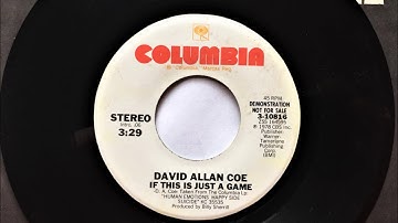 If This Is Just A Game , David Allan Coe , 1978