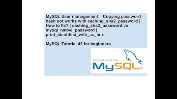 MySQL 8 User management | Copy password hash with caching_sha2_passwo | print_identified_with_as_hex