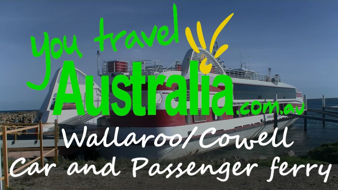 Wallaroo/Cowell SeaSA Car and Passenger Ferry South Australia You Travel Australia YouTube Wallaroo/Cowell SeaSA Car and Passenger Ferry South Australia You Travel Australia YouTube
