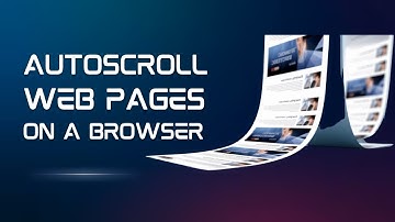 How To Auto-Scroll A Web Page Up and Down on Any Browser