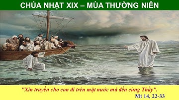 LẮNG NGHE LỜI CHÚA - CHÚA NHẬT XIX - MÙA THƯỜNG NIÊN (09/08/2020) - NĂM PHỤNG VỤ 2020 (NĂM A)