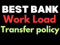 Best BANK ,Work Load and transfer policy in Nationalised bank ,SBI and Regional rural banks