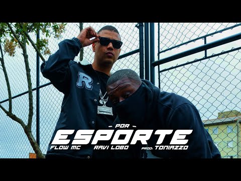 Flow MC - Por Esporte part Ravi Lobo (prod Toniazzo)