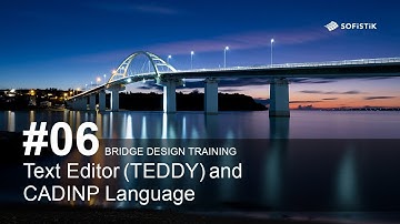 Bridge Design Training #06 - Text Editor (TEDDY) and CADINP Language