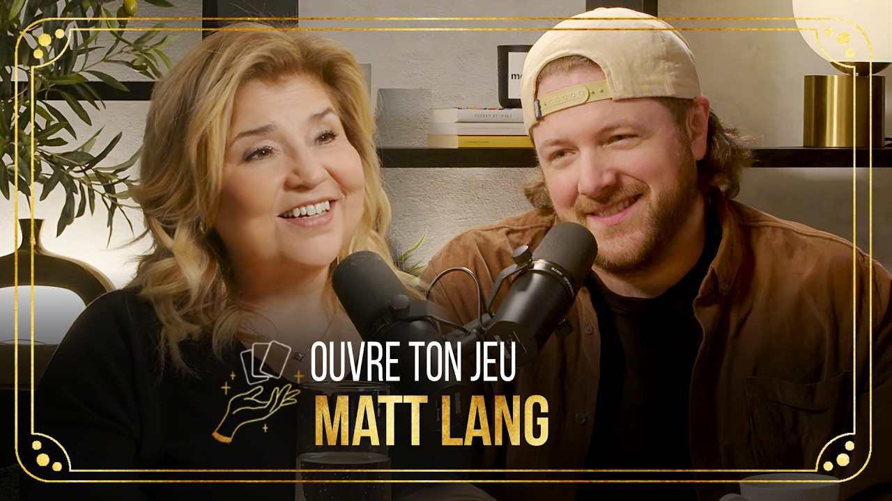 Matt Lang | Ouvre ton jeu avec Marie-Claude Barrette