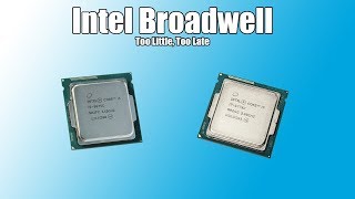 The Story of Intel's Rare and Forgotten 5th Generation "Broadwell" Desktop Processors