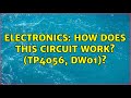 Electronics how does this circuit work tp4056 dw01