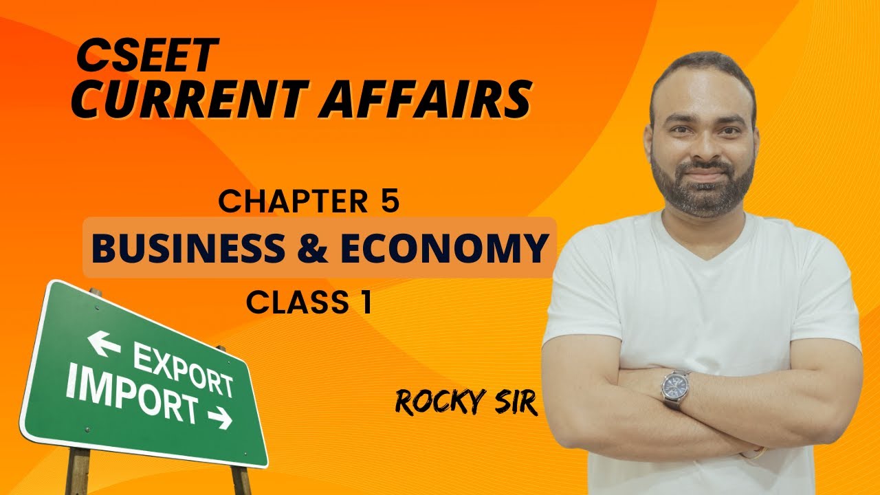 CSEET | Current affairs | Chapter 5 | export import scenarios | Class 1| 