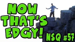 NOW THATS EDGY! - No Stupid Questions