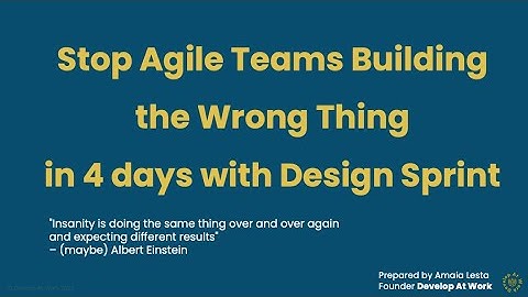 Breaking the Cycle of Agile Insanity Validating Solutions with Design Sprints