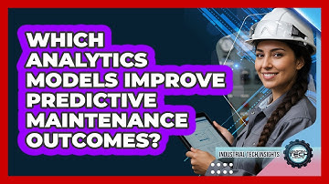 Which Analytics Models Improve Predictive Maintenance Outcomes?