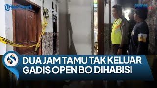 SANG PACAR UNGKAP KRONOLOGI WANITA OPEN BO SIDOARJO YANG DIHABISI PELANGGAN : 2 JAM BELUM KELUAR !