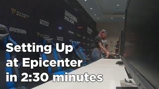 Setting Up at Epicenter in 2:30 minutes