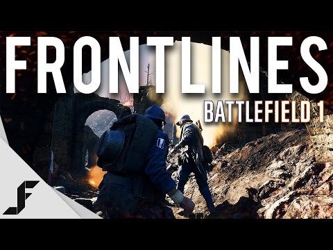 FRONTLINES - New Gameplay and Impressions Battlefield 1