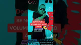 Download Lagu SE NON ALZI IL VOLUME       GODI SOLO A .........METÀ            DJ ARCKY MP3