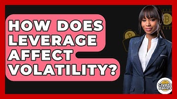 How Does Leverage Affect Volatility? - CryptoBasics360.com