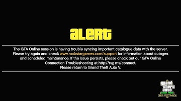 ALERT GTA Online Session is Having Trouble Syncing Important Catalogue Data to the Server 2023