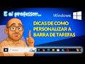 AULA WINDOWS - PERSONALIZANDO A BARRA DE TAREFAS