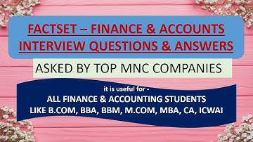 FACTSET (FINANCE & ACCOUNTING) INTERVIEW QUESTIONS & ANSWERS-11-20