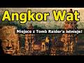 Kambodża - Angkor Wat oraz porzucone 1000 letnie miasto. Potęga dawnego Imperium Khmerskiego.