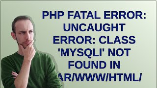 PHP Fatal error: Uncaught Error: Class 'mysqli' not found in /var/www/html/