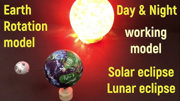 Solar eclipse - Lunar eclipse working model | Earth rotation working model | day night working model