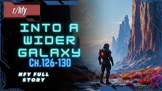 OOCS - Into A Wider Galaxy | Ch.126-130 - HFY Humans are Space Orcs Reddit Story