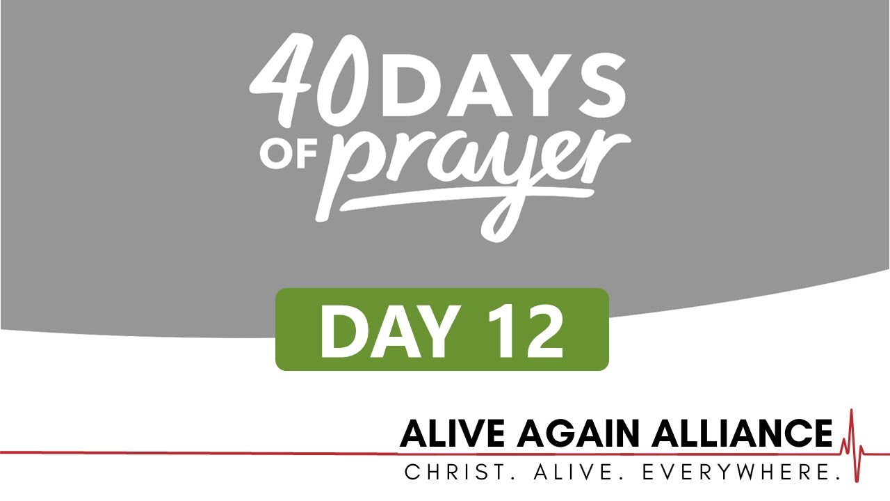 Day 12 - 40 Days of Prayer: Praying for Evangelistic Opportunities ...