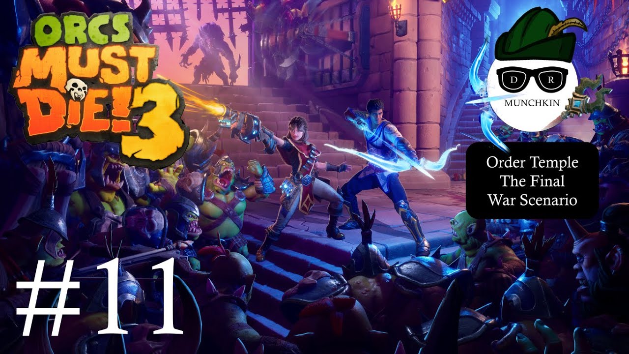 The Final War Scenario Order Temple - Orcs Must Die 3 (Part 11)