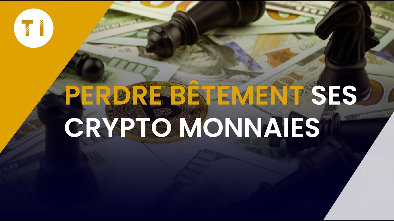 5 façons de perdre ses crypto monnaies bêtement !