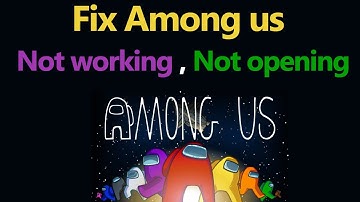 Fix Among us not working | Among us not opening [Solved] // Smart Enough