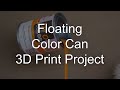 Floating Color Can 3D Print Project Timelapse