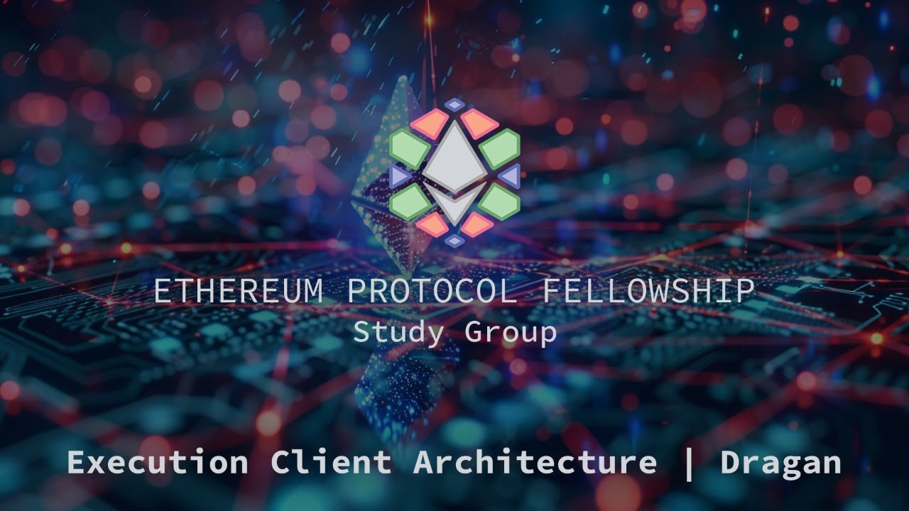 Execution Client Architecture | Dragan | Week 7 Dev - YouTube