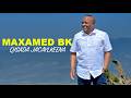MAXAMED BK 2026 BOQRAN WEEYE QURUX BADAN HEES CUSUB 