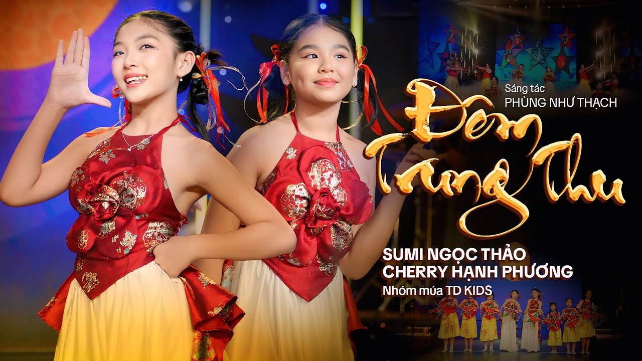 ĐÊM TRUNG THU - CHERRY HẠNH PHƯƠNG-SUMI NGỌC THẢO
