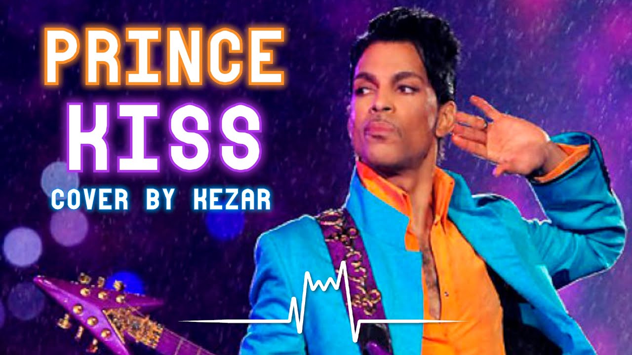 Prince Kiss (Cover by Kezar) YouTube