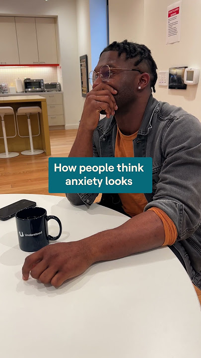 How anxiety actually looks