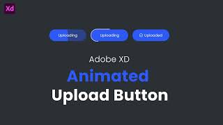 Adobe XD Animation Tutorial - Upload Button Micro Interaction